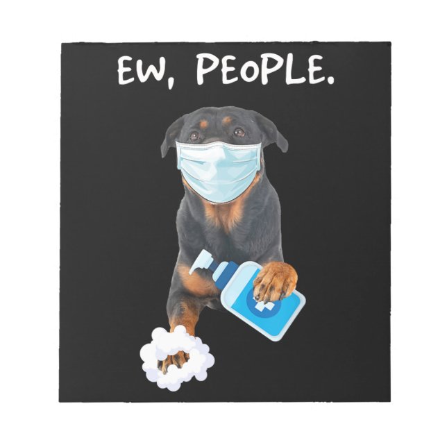 rottweiler Ew People Dog Wearing A Face Mask funny Notepad (Front)