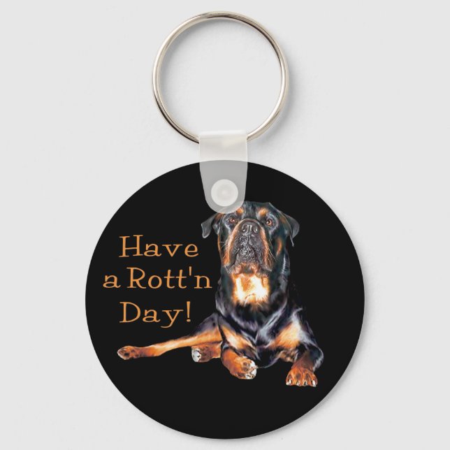 Rottweiler Have A Rotten Day Key Ring (Front)