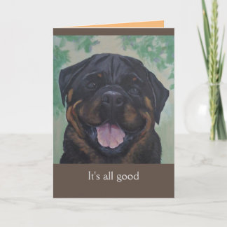 Rottweiler "It's All Good" inside blank Card