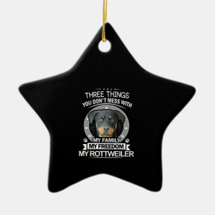 Rottweiler Shirt Three Things You Dont Mess Ceramic Ornament
