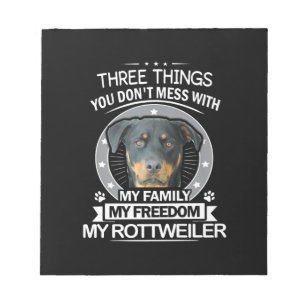 Rottweiler Shirt Three Things You Dont Mess Notepad