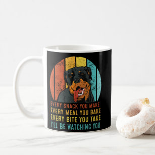 Rottweiler Vintage Every Snack You Make Meal YOu B Coffee Mug