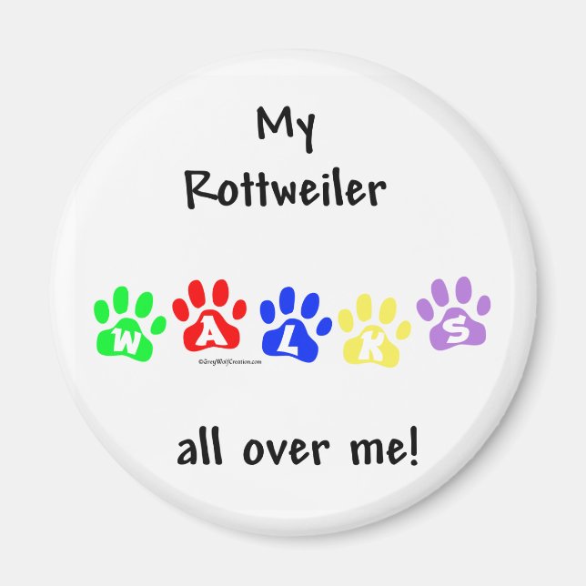 Rottweiler Walks All Over Me - Magnet (Front)