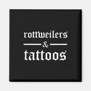 Rottweilers And Tattoos Funny Tattooed Dog Owner R Magnet