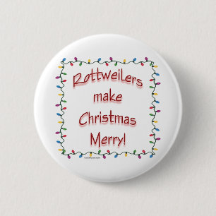 Rottweilers Make Christmas Merry - Button