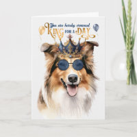 Rough Collie King for a Day Funny Birthday