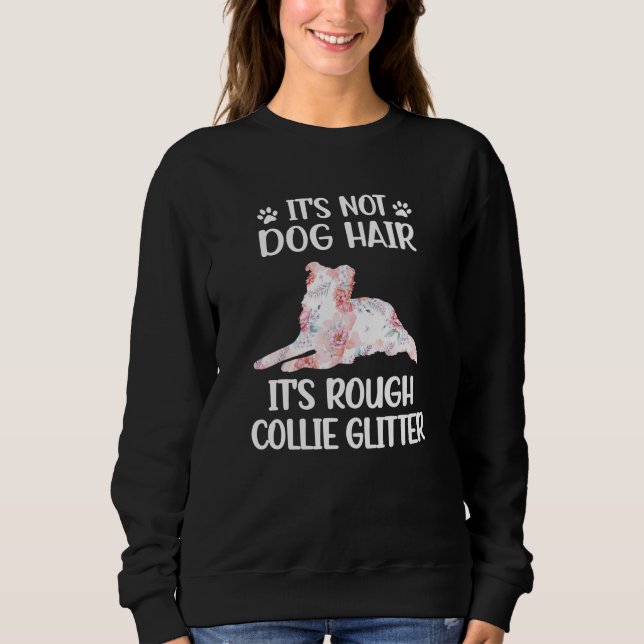 Rough Collie Lover Gift Rough Collie Mum Dog Lover Sweatshirt (Front)