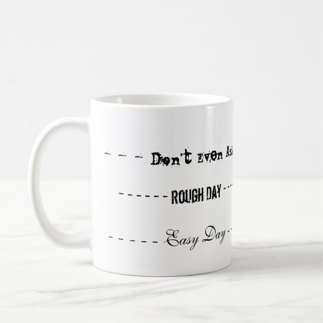 Rough Day Mug (Left)