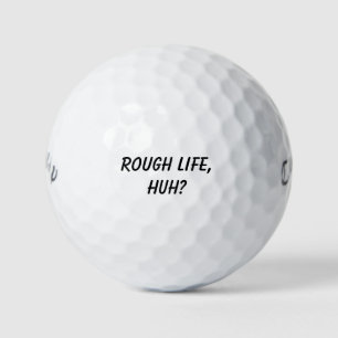 'Rough Life, Huh?' Witty Tournament Giveaways Gift Golf Balls