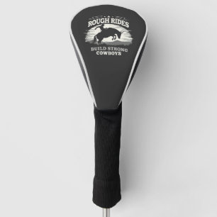 Rough Rides Build Strong Cowboys Western Golf Head Cover