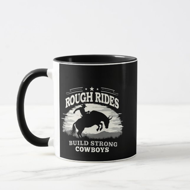 Rough Rides Build Strong Cowboys Western Mug (Left)