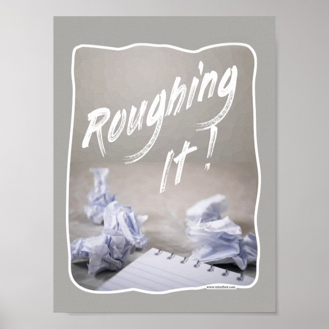 Roughing It Fun Writing Process Author Slogan Poster (Front)