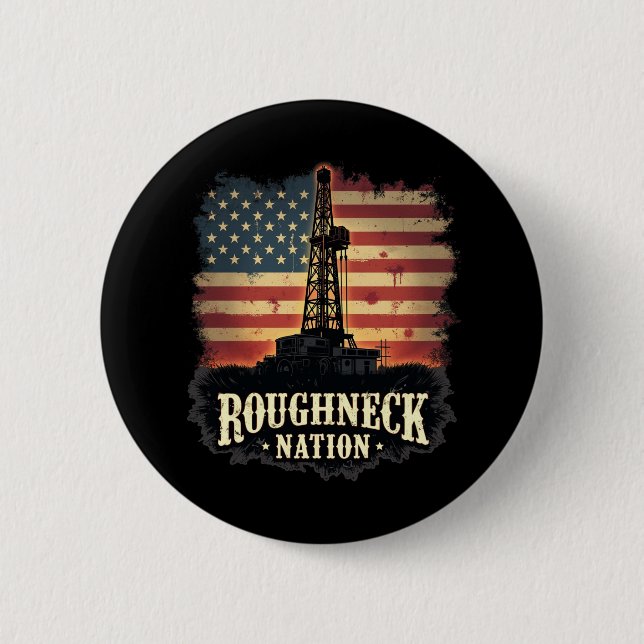 Roughneck Nation Oilfield American Worker 6 Cm Round Badge (Front)