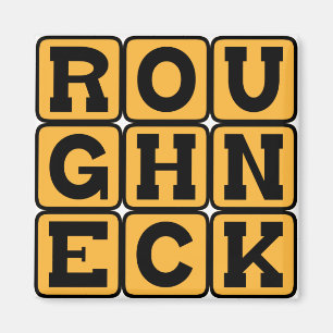Roughneck, Oil Rig Worker Magnet