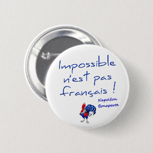 Round Badge, impossible is not French 6 Cm Round Badge