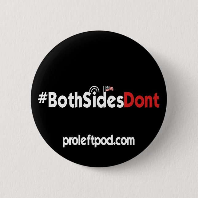 Round Button - #BothSidesDont (Front)
