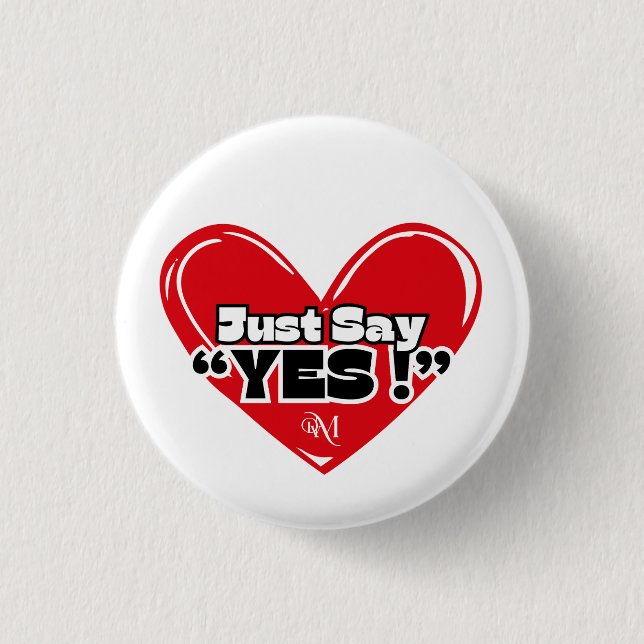 Round Button : Just Yes with Heart (white) (Front)