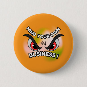 Round Button : Mind Your Own (orange)