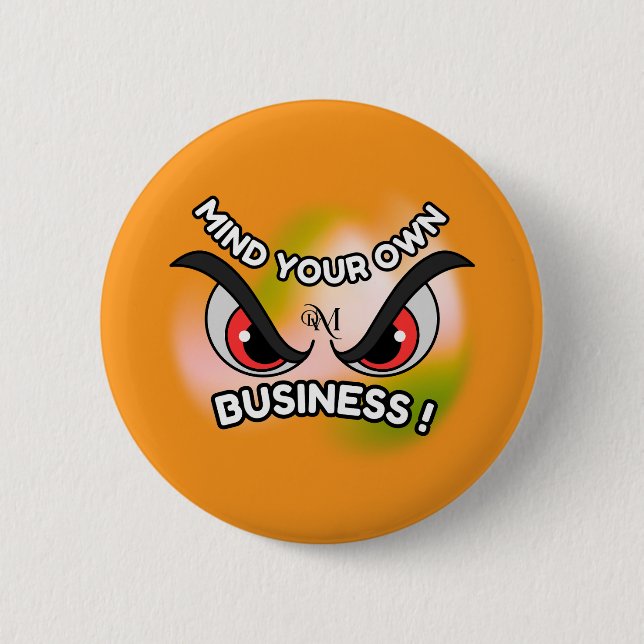 Round Button : Mind Your Own (orange) (Front)