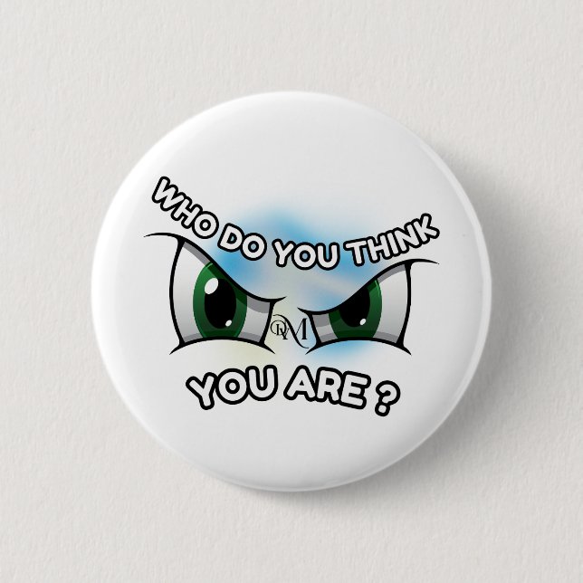 Round Button : Who Do You Think (white) (Front)