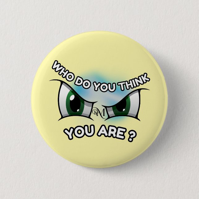 Round Button : Who Do You Think (yellow) (Front)