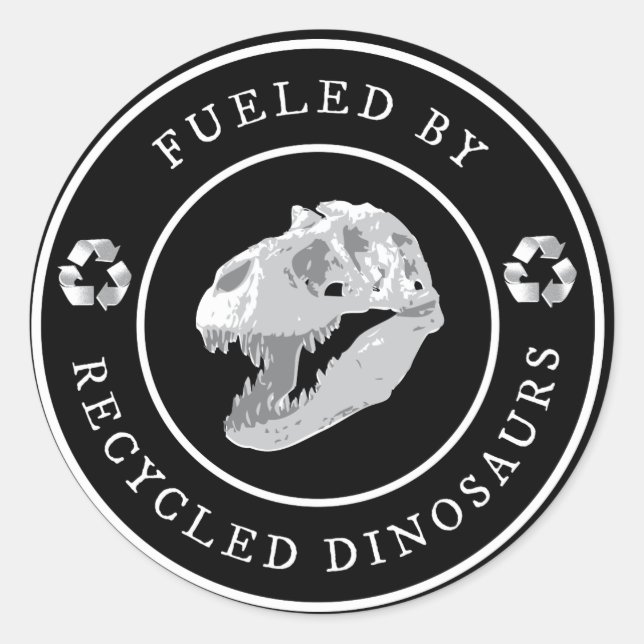 Round Fuelled by Recycled Dinosaurs - White Classic Round Sticker (Front)