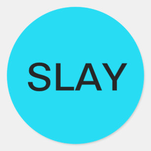 round glossy sticker- SLAY in blue Classic Round Sticker