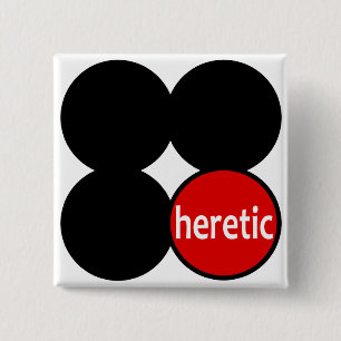 Round Heretic in a Square Button