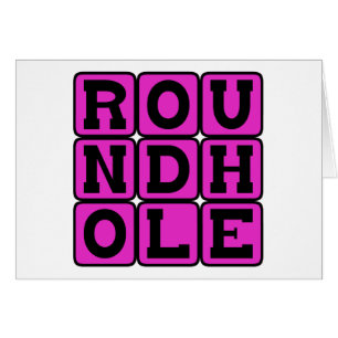 Round Hole, Square Peg