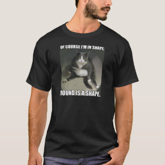 Round is a Shape T-Shirt