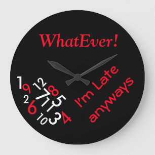 Round (Large) Wall Clock/Whatever I'm Late Anyways Large Clock
