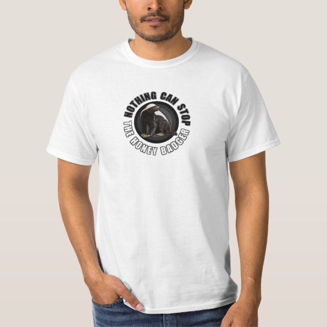 Round Nothing Can Stop the Honey Badger Design T-Shirt (Front)