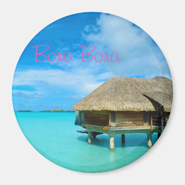 Round overwater bungalow on Bora Bora text magnet (Front)