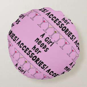 ROUND PILLOW - A GIRL NEEDS HER ACCESSORIES