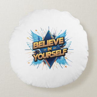 Round Pillow - Believe in Yourself