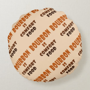 ROUND PILLOW - BOURBON is Comfort Food