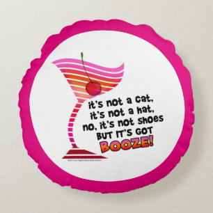 ROUND PILLOW - BUT IT'S GOT BOOZE!