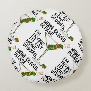 ROUND PILLOW - More Olives. Eating Veggies!