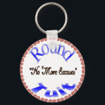 Round Tuit Key Ring<br><div class="desc">Round Tuit,  Fun Humour,  Humour,  Wacky,  Zany</div>