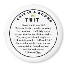 ROUND TUIT stick on