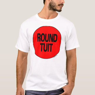 Round Tuit T-Shirt