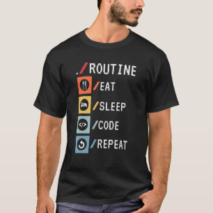 Routine Eat Sleep Code Repeat Coder Software Devel T-Shirt