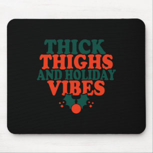 Row4 Thick Thighs Holiday Vibes Merry Xmas Family Mouse Pad