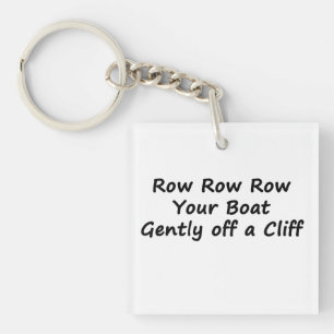 Row Row Row Your Boat Gently Off a Cliff Key Ring