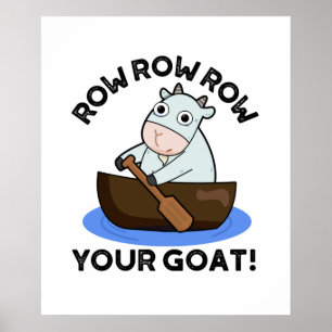 Row Row Row Your Goat Cute Animal Pun Poster