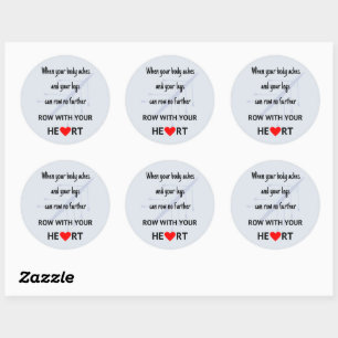 Row with your heart motivation classic round sticker