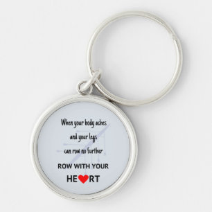 Row with your heart motivational key ring