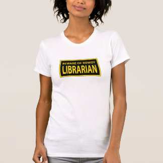 Rowdy Librarian T-Shirt