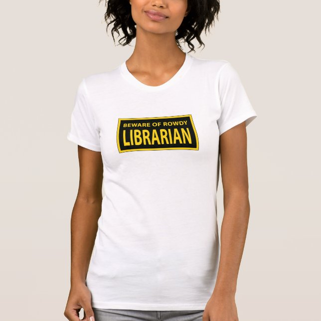 Rowdy Librarian T-Shirt (Front)