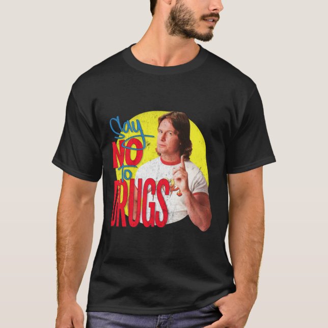 Rowdy Roddy Piper  Say No To Drugs T-Shirt (Front)